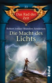 book cover of Das Rad der Zeit - Band 33: Die Macht des Lichts by Роберт Джордан
