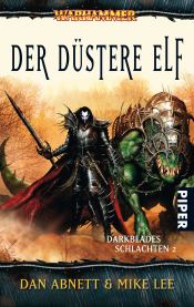 book cover of Warhammer - Darkblades Schlachten 02. Der duestere Elf by Dan Abnett