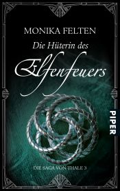 book cover of Die Saga von Thale 03. Die Hüterin des Elfenfeuers by Monika Felten