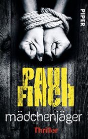 book cover of Mädchenjäger: Thriller (Mark-Heckenburg-Reihe, Band 1) by Paul Finch