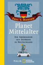 book cover of Planet Mittelalter: Ein Amerikaner auf Zeitreise in Deutschland by Eric T. Hansen