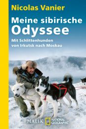 book cover of Meine sibirische Odyssee: Mit Schlittenhunden von Irkutsk nach Moskau by Nicolas Vanier