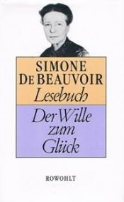 book cover of Lesebuch. Der Wille zum Glück by Simone de Beauvoirová