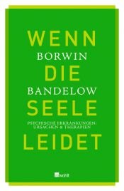 book cover of Wenn die Seele leidet: Psychische Erkrankungen: Ursachen und Therapien by Borwin Bandelow