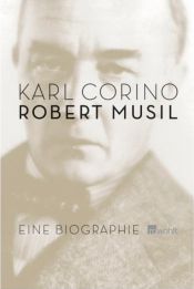 book cover of Robert Musil : eine Biographie by Karl Corino