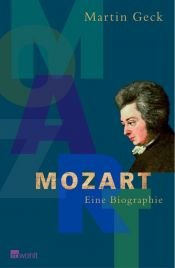 book cover of Mozart. Eine Biographie by Martin Geck