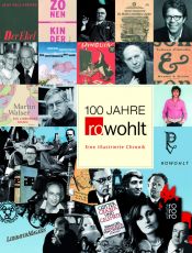 book cover of 100 Jahre Rowohlt. Eine illustrierte Chronik by Uwe Naumann