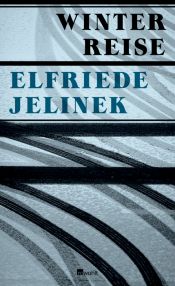 book cover of Winterreise: Ein Theaterstück by Elfriede Jelinek
