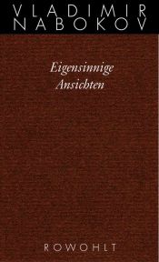 book cover of Eigensinnige Ansichten: Bd 21 by Vladimir Vladimirovič Nabokov