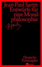 book cover of Entwürfe für eine Moralphilosophie by Ζαν-Πωλ Σαρτρ