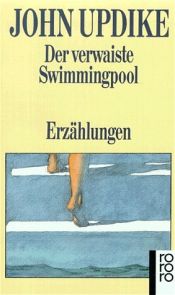 book cover of Der verwaiste Swimmingpool : Erzählungen by Τζον Άπνταϊκ