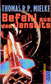 book cover of Befehl aus dem Jenseits by Thomas R. P. Mielke