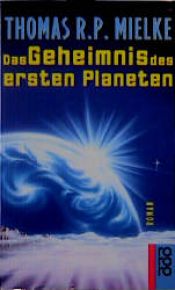 book cover of Das Geheimnis des ersten Planeten by Thomas R. P. Mielke