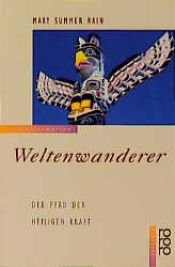 book cover of Weltenwanderer. Der Pfad der heiligen Kraft by Mary Summer Rain