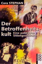 book cover of Der Betroffenheitskult. Eine politische Sittengeschichte. by Cora Stephan