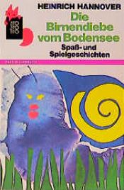 book cover of Die Birnendiebe vom Bodensee. Spaß- und Spielgeschichten. by Heinrich Hannover