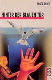 book cover of Hinter der blauen Tür. ( Ab 12 J.). by Inger Skote