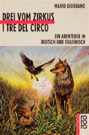 book cover of Drei vom Zirkus : ein Abenteuer in Deutsch und Italienisch = I @tre del circo by Mario Giordano