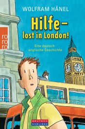 book cover of Hilfe - lost in London!: Eine deutsch-englische Geschichte by Wolfram Hänel