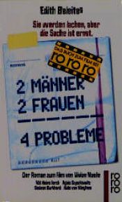 book cover of Zwei (2) Männer, 2 Frauen, 4 Probleme. Der Roman zum Film. by Edith Beleites