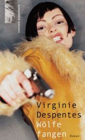 book cover of Wölfe fangen by Virginie Despentes