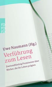 book cover of Verführung zum Lesen. Fünfzig Prominente über Bücher, die ihr Leben prägten by Uwe Naumann