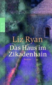 book cover of Das Haus im Zikadenhain by Liz Ryan