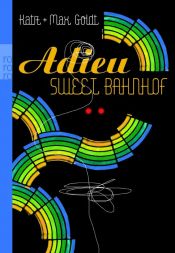 book cover of Adieu Sweet Bahnhof by Max Goldt