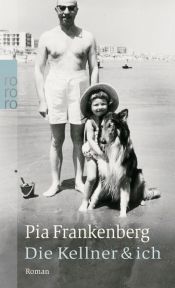 book cover of Die Kellner und ich by Pia Frankenberg