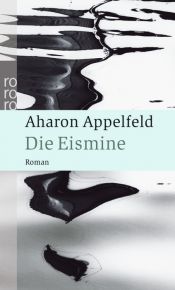 book cover of Die Eismine by Aharon Appelfeld