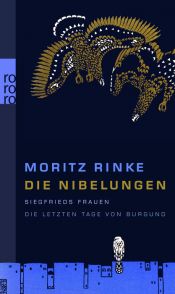 book cover of Die Nibelungen by Moritz Rinke