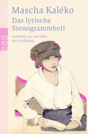 book cover of Das lyrische Stenogrammheft. Gedichte aus der Welt der Großstadt by Mascha Kaléko