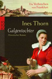 book cover of Die Verbrechen von Frankfurt. Galgentochter by Ines Thorn