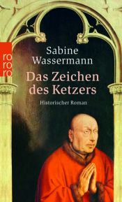 book cover of Das Zeichen des Ketzers : historischer Roman by Sabine Wassermann