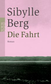 book cover of Die Fahrt by Sibylle Berg