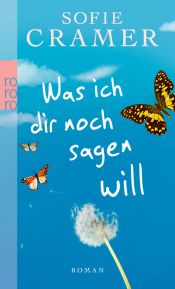 book cover of Was ich dir noch sagen will by Sofie Cramer