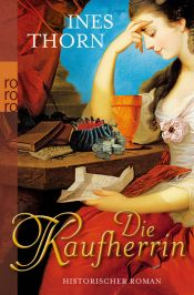 book cover of Die Kaufherrin by Ines Thorn