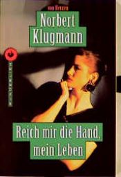 book cover of Reich mir die Hand, mein Leben by Norbert Klugmann