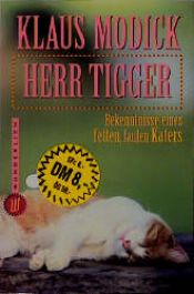 book cover of Herr Tigger. Bekenntnisse eines fetten, faulen Katers. by Klaus Modick