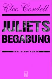 book cover of Juliets Begabung. Erotischer Roman by Cleo Cordell