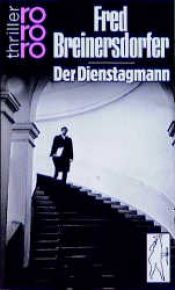 book cover of Der Dienstagmann by Fred Breinersdorfer