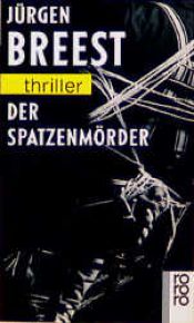 book cover of Der Spatzenmörder by Jürgen Breest