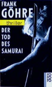 book cover of Der Tod des Samurai by Frank Göhre