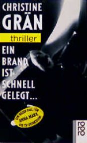 book cover of Ein Brand ist schnell gelegt by Christine Grän