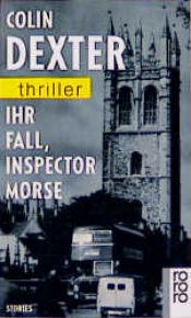 book cover of Ihr Fall, Inspector Morse by Colin Dexter