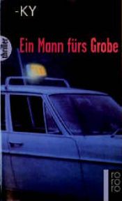 book cover of Ein Mann fürs Grobe by Horst Bosetzky