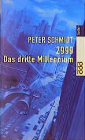 book cover of 2999. Das dritte Millennium by Peter Schmidt