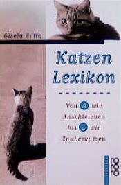 book cover of Katzen- Lexikon. Von A wie Anschleichen bis Z wie Zauberkatzen. by Gisela Bulla