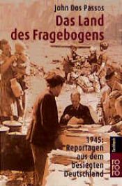 book cover of Das Land des Fragebogens. 1945: Reportagen aus dem besiegten Deutschland (In the Year of Our Defeat) by Джон Дос Пассос