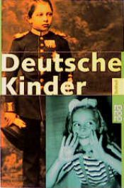 book cover of Deutsche Kinder. Siebzehn biographische Porträts. by Claudia Schmölders